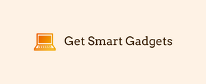 Get Smart Gadgets